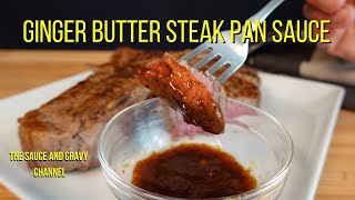 Ginger Butter Pan Sauce | Steak Pan Sauce | Pan Sauce for Steak | Steak with Pan Sauce | Pan Sauce