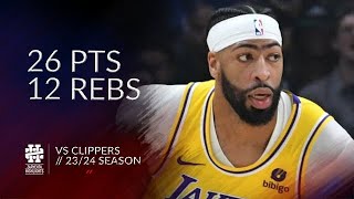 Anthony Davis 26 pts 12 rebs vs Clippers 23\/24 season