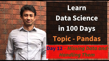 Day 12 - Pandas - Missing Values and Handling Them