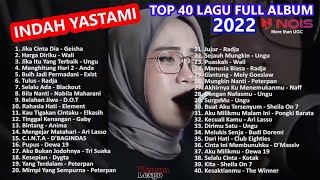 INDAH YASTAMI COVER FULL ALBUM VIRAL 2022 TOP 40 LAGU - Maafkan Aku - Harga Diriku - Akustik Terbaru