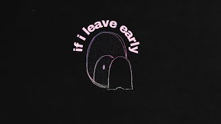 if i leave early - Kanaya (Original Song)