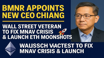 BMNR Appoints New CEO Chiang 🚀 Wall Street Veteran to Fix MNAV Crisis & Launch ETH Moonshots