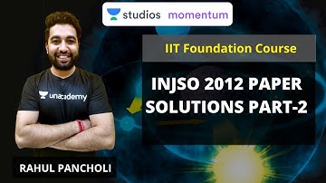 INJSO 2012 Paper Solutions Part-2 | IIT Foundation | Rahul Pancholi | Use Code RALIVE to Get 10% OFF