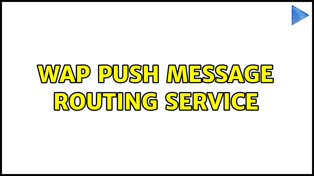 WAP Push Message Routing Service (2 Solutions!!) YouTube