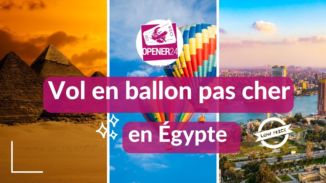 Vol en ballon pas cher en Égypte by  Opener24