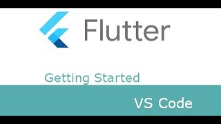 Flutter - Getting Started (VS Code)