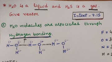 H2O is a Liquid and H2S is a Gas. Give reason||p-block elements||ASN CHEMISTRY
