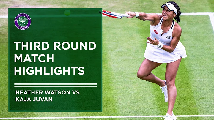 Heather Watson vs Kaja Juvan | Match Highlights | ...