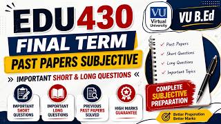 EDU430 Final Term Past Papers Subjective | Important Short & Long Questions | VU B.Ed