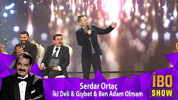 Serdar Ortaç -  İKİ DELİ & GIYBET & BEN ADAM OLMAM