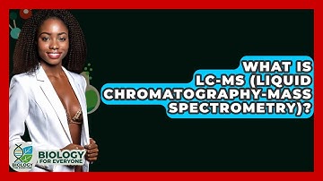 What Is LC-MS (Liquid Chromatography-Mass Spectrometry)? - Biology For Everyone