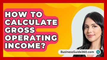 How To Calculate Gross Operating Income? - BusinessGuide360.com