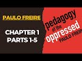 Pedagogy of the Oppressed: Chapter 1 (Parts 1-5)