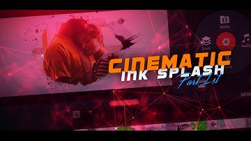 Cinematic Ink Splash Tutorial In Android || Kinemaster || AB Graphics