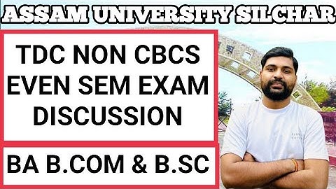 Assam University TDC Non Cbcs Even sem exam information || BA Bcom & Bsc || Pranoy Roy