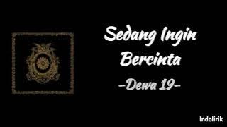 Dewa 19 - Sedang Ingin Bercinta | Lirik Lagu