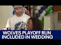Newlywed couple incorporates Wolves playoff run into wedding plans