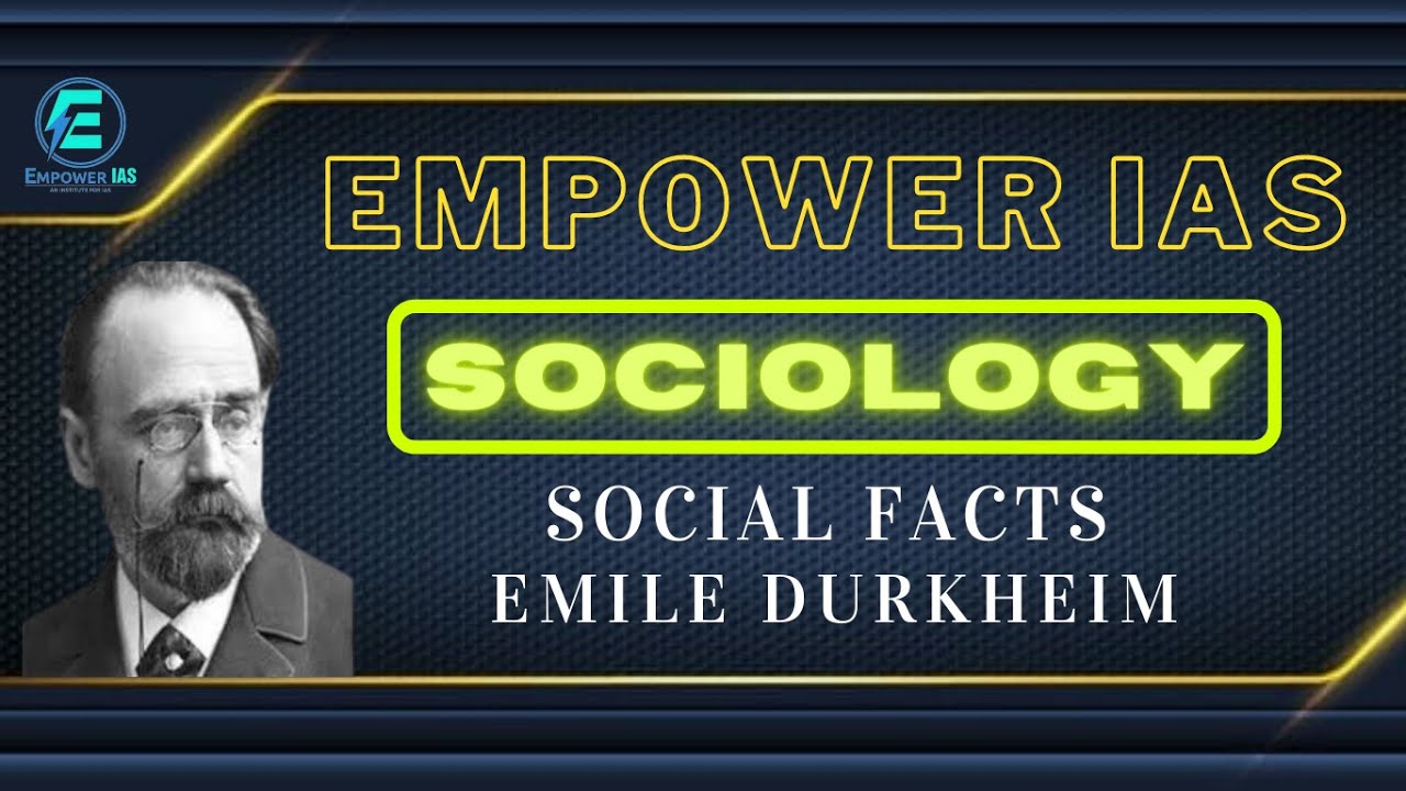 Social Facts - Emile Durkheim - SOCIOLOGY | Class - 7 | EMPOWER IAS ...