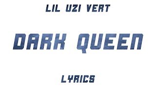 Miniatura de vídeo de "Lil Uzi Vert - Dark Queen (Lyrics)"