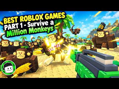 Best Roblox Games EVER Part 1- Survive A Million Monkeys!