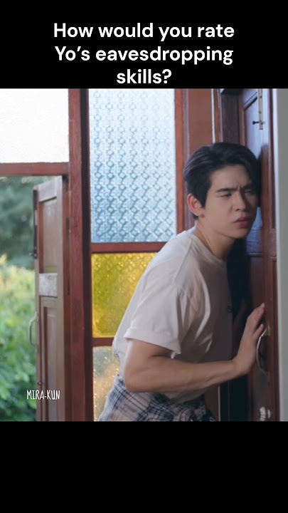 How would you rate Yo's eavesdropping skills 🤔 😂 #saintpoom #thaibl #blseries #shorts #fyp #bledit