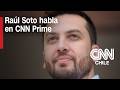 Raúl Soto, diputado del PPD, habla en CNN Prime