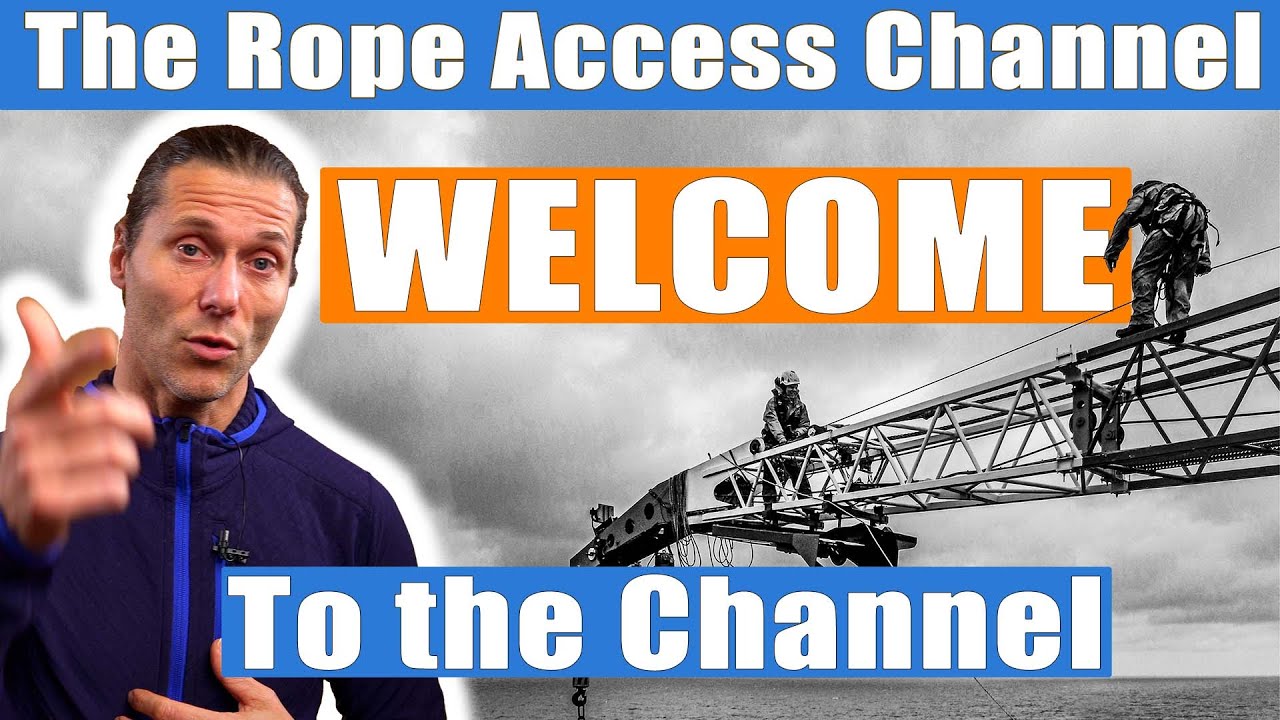 Welcome to THE ROPE ACCESS CHANNEL - The BEST place to learn all