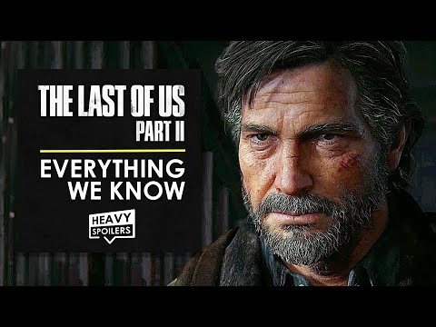 The Last Of Us: Part 2: Everything We Know So Far | Release Date, Ghost Joel, St
