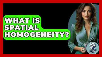 What Is Spatial Homogeneity? - Philosophy Beyond