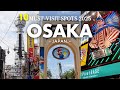 BEST 10 MUST VISIT SPOTS IN OSAKA,JAPAN 2025|Japan Ultimate Guide