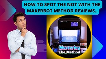How To Spot The Not With The Makerbot Method Reviews || Mastering The Method