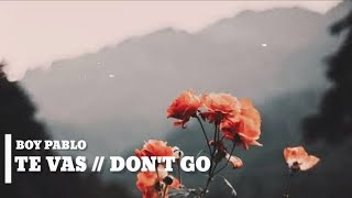 Video thumbnail of "Boy Pablo - Te Vas // Don't Go [LYRICS]"