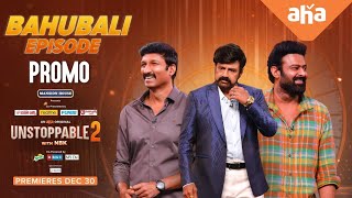 Unstoppable with NBK S2 - Prabhas & Gopichand Episode Promo | Premieres December 30 | ahaVideoIN