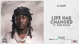 K Camp - 'Life Has Changed' Ft. PnB Rock (FLOAT)