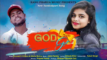 GOD GIFT | Kundal K Chhura & Alisha Mishra | New sambalpuri  Video Song | 2021