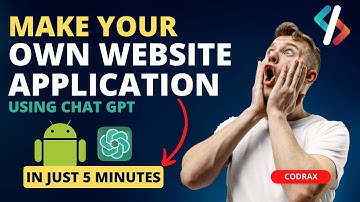 Make your own Website Application in just 5 Minutes using Chat GPT | Codrax | Android Application