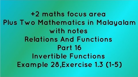 Plus Two Mathematics in Malayalam |Relations and Functions | Example 28,Exercise 1.3 (1-5)