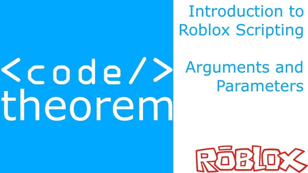 Arguments And Parameters Introduction To Roblox Scripting Part - arguments and parameters introduction to roblox scripting part 10