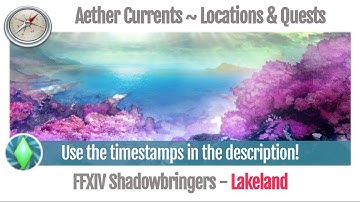 FFXIV Lakeland Aether Current Locations & Quests numbered, in order - Shadowbringers