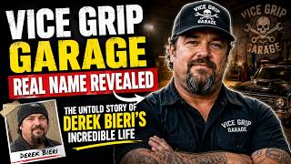 Vice Grip Garage Real Name Revealed: The Untold Story of Derek Bieri's Incredible Life