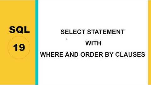 19  select with where and order by جملة الاستعلامات مع الشرط والترتيب