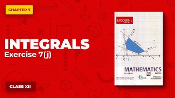 Integrals (Integration) | Class 12 | Chapter 7 | Exercise 7(J) | Modern Maths | PSEB | CBSE