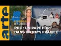 RDC : pape fort, pays fragile - Le dessous des cartes - L’essentiel | ARTE