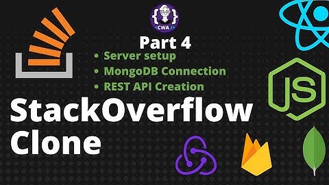 Part 4 |  Building a StackOverflow Clone with React, Node, MongoDB, and Redux | Full Backend