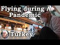 Flying during a pandemic! - Turkey