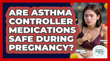 Are Asthma Controller Medications Safe During Pregnancy? - Everyday Asthma Tips