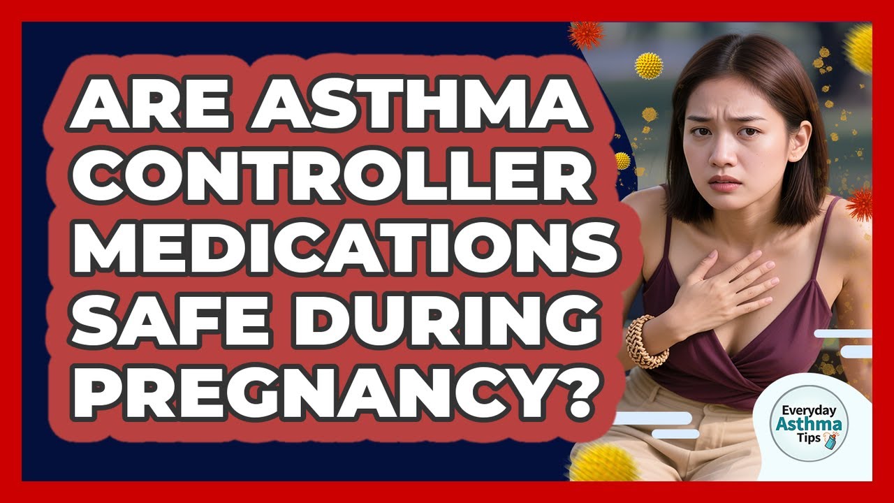 Are Asthma Controller Medications Safe During Pregnancy? - Everyday Asthma Tips