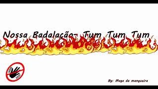 Video thumbnail of "Nossa badalação   tum tum tum1"