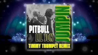 Pitbull, Lil Jon, Timmy Trumpet - JUMPIN (Timmy Trumpet Remix) (Extended)