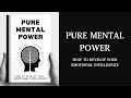 Pure mental power techniques to develop your emotional intelligence  mindlixir